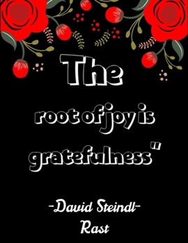 Paperback The root of joy is gratefulness" -David Steindl-Rast: A 52 Week Guide To Cultivate An Attitude Of Gratitude: Gratitude ... ... Find happiness & peach Book