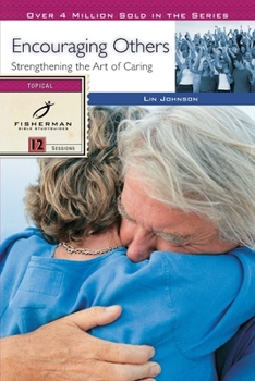 Paperback Encouraging Others: Strengthening the Art of Caring Book