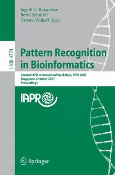 Paperback Pattern Recognition in Bioinformatics: Second Iapr International Workshop, Prib 2007, Singapore, October 1-2, 2007, Proceedings Book