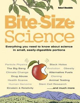 Paperback Bite-Size Science: Everything You Need to Know about Science in Small, Easily-Digestible Portions Book