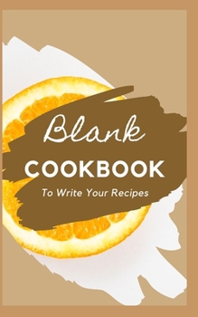 Paperback Blank CookBook To Write Your Recipes Book