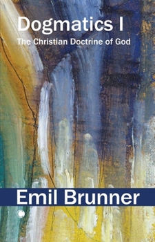 Paperback Dogmatics I: The Christian Doctrine of God Book