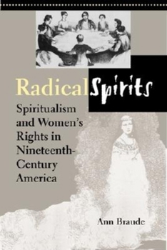 Hardcover Radical Spirits, Second Edition: Spiritualism and Women's Rights in Nineteenth-Century America Book