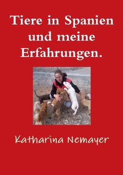 Paperback Tiere in Spanien und meine Erfahrungen. [German] Book