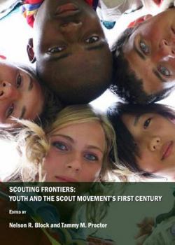 Hardcover Scouting Frontiers: Youth and the Scout Movement's First Century Book