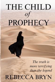 Paperback The Child of Prophecy: The truth is more terrifying than the legend. Book