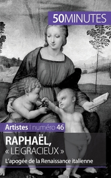 Paperback Raphaël, le gracieux: L'apogée de la Renaissance italienne [French] Book