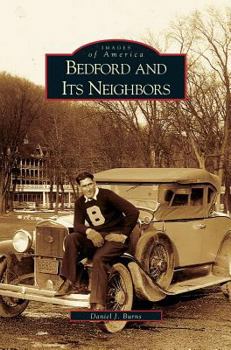 Bedford and Its Neighbors - Book  of the Images of America: Pennsylvania