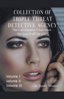 Paperback Collection of Triple Threat Detective Agency Volume One Volume Two Volume Three. Book