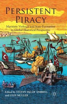 Paperback Persistent Piracy: Maritime Violence and State-Formation in Global Historical Perspective Book