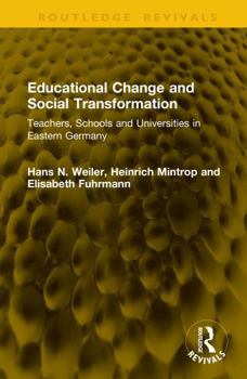 Hardcover Educational Change and Social Transformation: Teachers, Schools and Universities in Eastern Germany Book