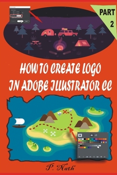 Paperback How to Create LOGO in Adobe Illustrator CC Part 2: Step by Step Book