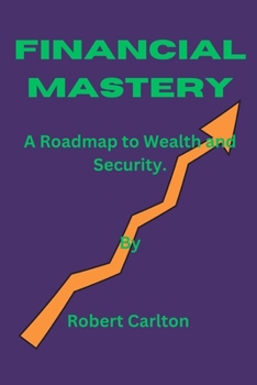 Paperback Financial Mastery: A Roadmap to Wealth and Security Book