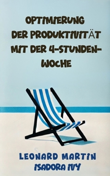 Paperback Optimierung der Produktivität mit der 4-Stunden-Woche [German] Book