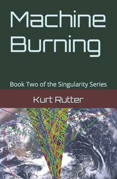 Paperback Machine Burning: Book Two of the Singularity Series Book