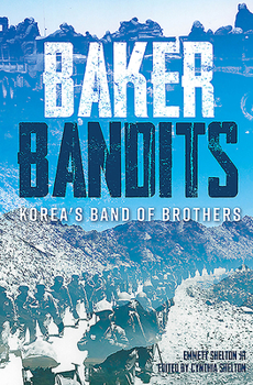 Hardcover Baker Bandits: Korea's Band of Brothers Book