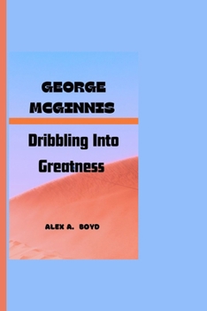 Paperback George McGinnis: Dribbling Into Greatness Book