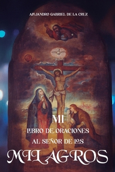 Paperback Mi Libro de Oraciones al Señor de los Milagros [Spanish] Book