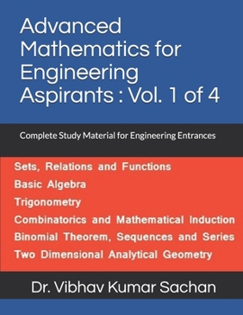 Paperback Advanced Mathematics for Engineering Aspirants: Vol. 1 of 4: Complete Study Material for Engineering Entrances Book