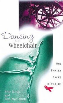 Paperback Dancing in a Wheelchair: One Family Faces HIV/AIDS Book