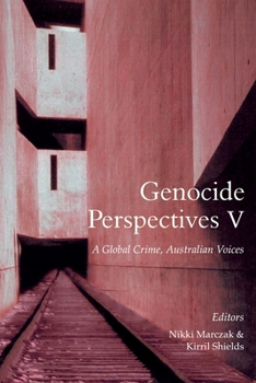 Paperback Genocide Perspectives V: A Global Crime, Australian Voices Book