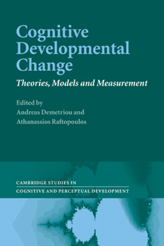 Cognitive Developmental Change: Theories, Models and Measurement - Book  of the Cambridge Studies in Cognitive and Perceptual Development