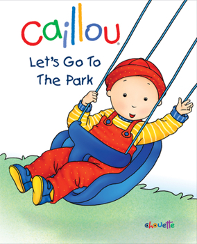 Board book Caillou: Let's Go to the Park: First Words Book