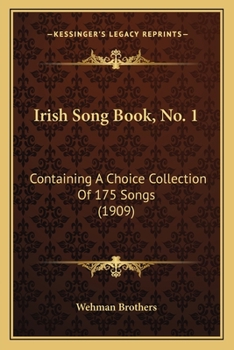 Paperback Irish Song Book, No. 1: Containing A Choice Collection Of 175 Songs (1909) Book