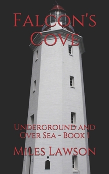 Falcon's Cove - Book #1 of the Underground and Over Sea