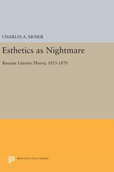 Hardcover Esthetics as Nightmare: Russian Literary Theory, 1855-1870 Book