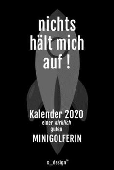 Paperback Kalender 2020 f?r Minigolfer / Minigolferin: Wochenplaner / Tagebuch / Journal f?r das ganze Jahr: Platz f?r Notizen, Planung / Planungen / Planer, Er [German] Book