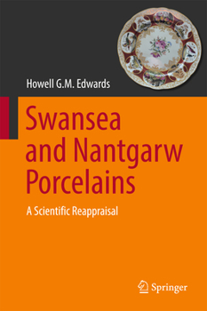 Hardcover Swansea and Nantgarw Porcelains: A Scientific Reappraisal Book