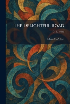 Paperback The Delightful Road: A Brave Man's Story Book