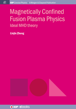 Paperback Magnetically Confined Fusion Plasma Physics: Ideal MHD theory Book