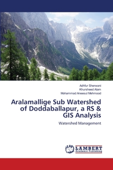 Paperback Aralamallige Sub Watershed of Doddaballapur, a RS & GIS Analysis Book