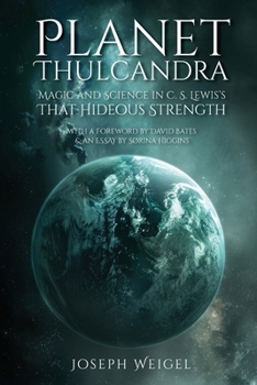 Paperback Planet Thulcandra: Magic and Science in C. S. Lewis's That Hideous Strength Book