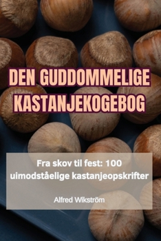Paperback Den Guddommelige Kastanjekogebog [Danish] Book