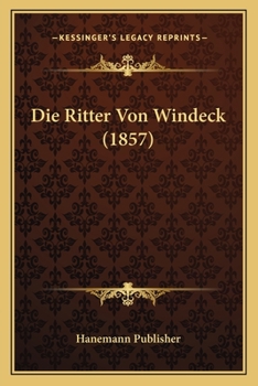 Paperback Die Ritter Von Windeck (1857) [German] Book