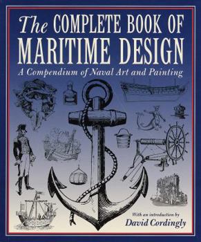 Hardcover Complete Book of Maritime Design: A Compendium of Naval Art and Painting Book