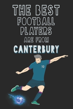 Paperback The Best Football Players are from Canterbury journal: 6*9 Lined Diary Notebook, Journal or Planner and Gift with 120 pages Book