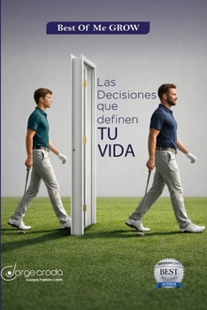 GROW – Las Decisiones que Definen tu Vida: Cómo elegir con conciencia, liderar con valores y trascender con impacto (Spanish Edition)