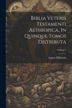 Paperback Biblia Veteris Testamenti Aethiopica, In Quinque Tomos Distributa; Volume 2 Book