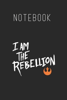 Notebook: Star Wars Rebel Alliance I Am The Rebellion Size Blank Pages Lined Journal Notebook with Black Cover Size 6in x 9in x120 Pages for Kids or Men and Women