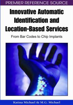 Hardcover Innovative Automatic Identification and Location-Based Services: From Bar Codes to Chip Implants Book