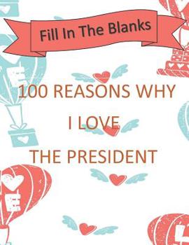 Paperback 100 Reasons Why I Love the President Book