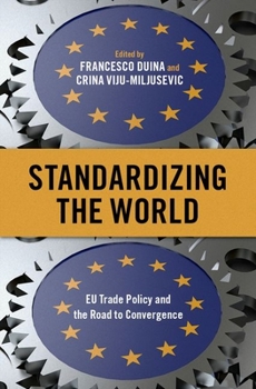 Hardcover Standardizing the World: EU Trade Policy and the Road to Convergence Book
