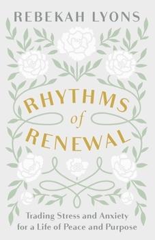 Paperback Rhythms of Renewal: Trading Stress and Anxiety for a Life of Peace and Purpose Book