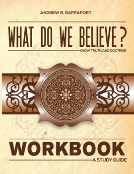 Paperback What Do We Believe Workbook: A Christian Systematic Theology Book