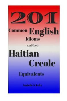 Paperback 201 Common English Idioms and their Haitian Creole Equivalents Book