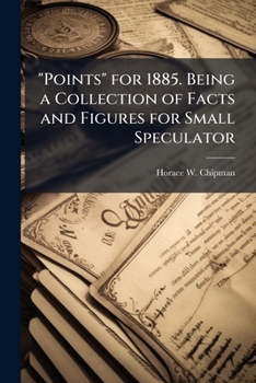 Paperback "Points" for 1885. Being a Collection of Facts and Figures for Small Speculator Book